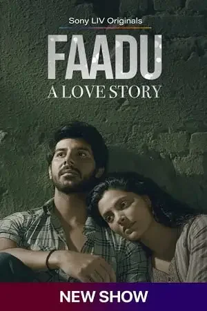 Download Faadu โ A Love Story (Season 1) Hindi SonyLIV Complete Web Series 480p | 720p | 1080p WEB DL 15 faadu a love story season 1