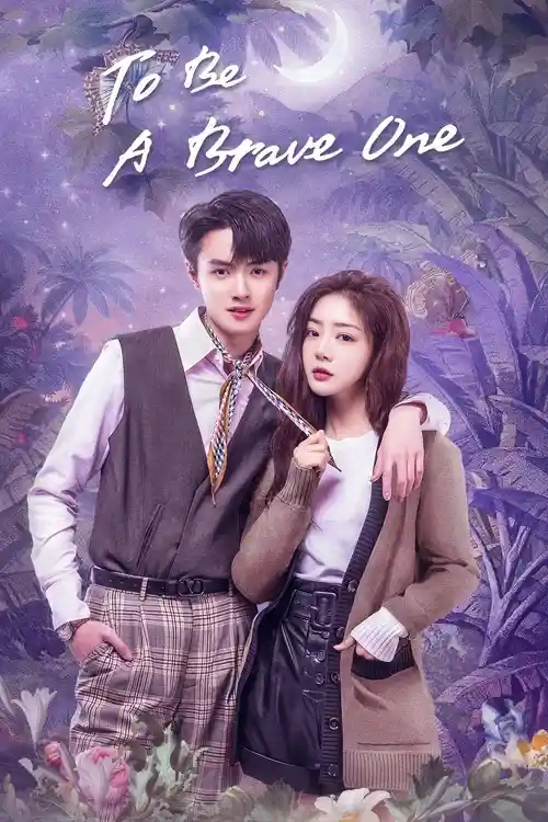 Download To Be a Brave One (Season 1) Hindi ORG Dubbed C Drama Series 480p 720p & 1080p WEB DL 19 to be a brave one season 1